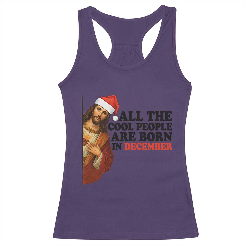 Funny December Birthday Racerback Tank Top All The Cool People are Born in December TS14 Purple Print Your Wear