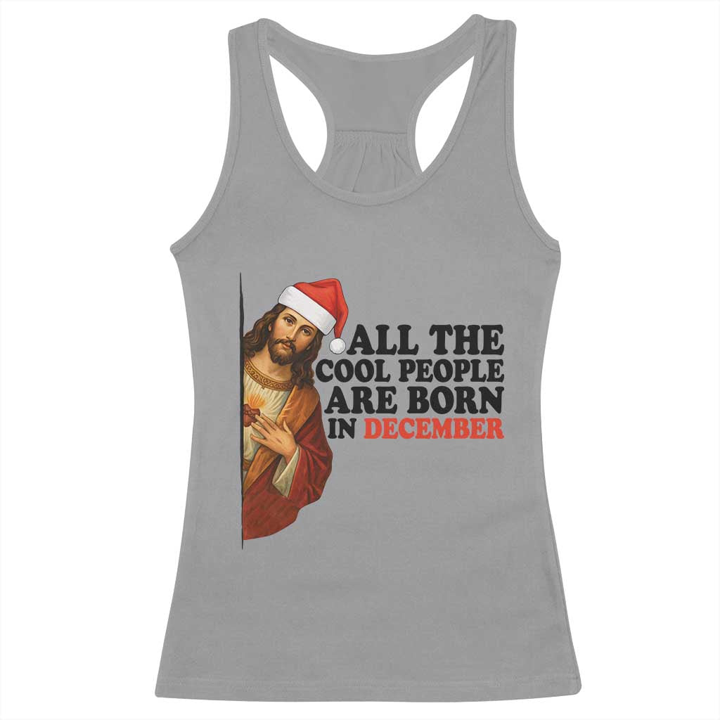 Funny December Birthday Racerback Tank Top All The Cool People are Born in December TS14 Sport Gray Print Your Wear