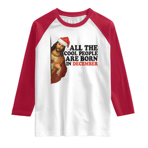 Funny December Birthday Raglan Shirt All The Cool People are Born in December TS14 White Red Print Your Wear
