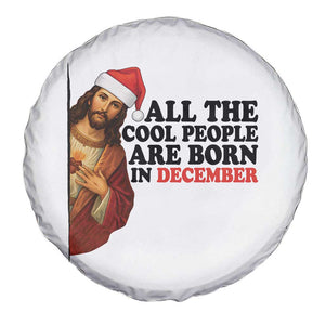 Funny December Birthday Spare Tire Cover All The Cool People are Born in December TS14 Print Your Wear