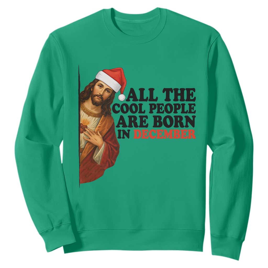 Funny December Birthday Sweatshirt All The Cool People are Born in December TS14 Irish Green Print Your Wear