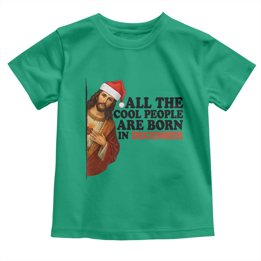Funny December Birthday Toddler T Shirt All The Cool People are Born in December TS14 Irish Green Print Your Wear