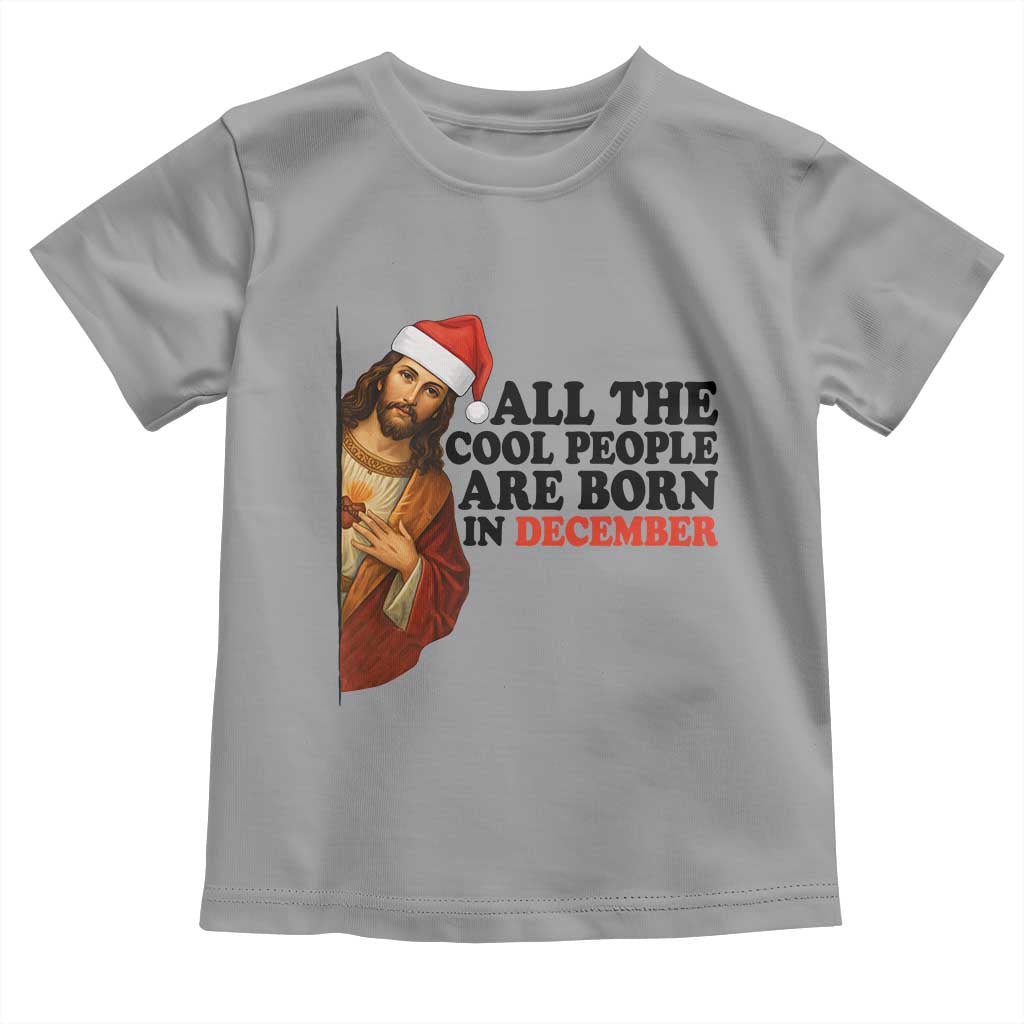 Funny December Birthday Toddler T Shirt All The Cool People are Born in December TS14 Sport Gray Print Your Wear