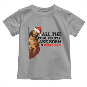 Funny December Birthday Toddler T Shirt All The Cool People are Born in December TS14 Sport Gray Print Your Wear