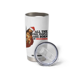 Funny December Birthday Tumbler Cup All The Cool People are Born in December TS14 Print Your Wear