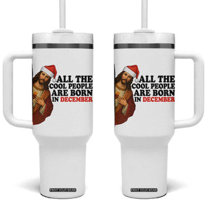 Funny December Birthday Tumbler With Handle All The Cool People are Born in December TS14 One Size: 40 oz White Print Your Wear