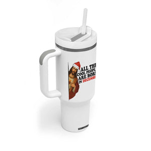 Funny December Birthday Tumbler With Handle All The Cool People are Born in December TS14 Print Your Wear