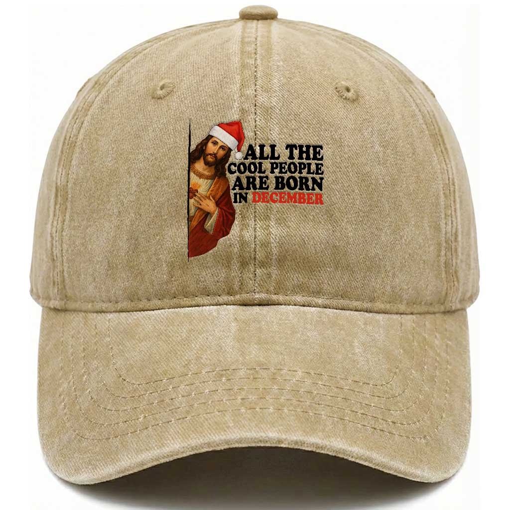 Funny December Birthday Washed Cotton Baseball Cap All The Cool People are Born in December TS14 Washed Cap Universal Fit Khaki Print Your Wear