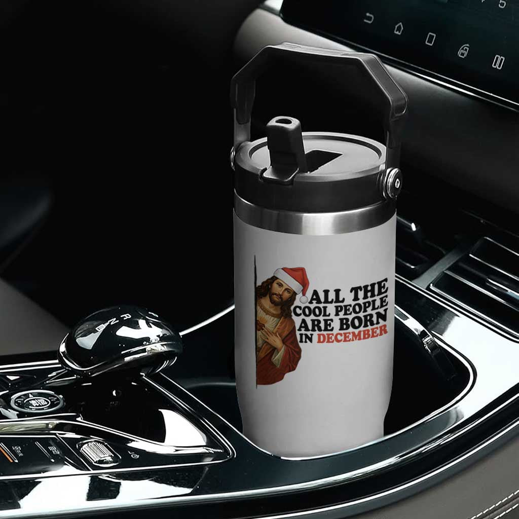 Funny December Birthday Flip Straw Tumbler All The Cool People are Born in December TS14 Print Your Wear