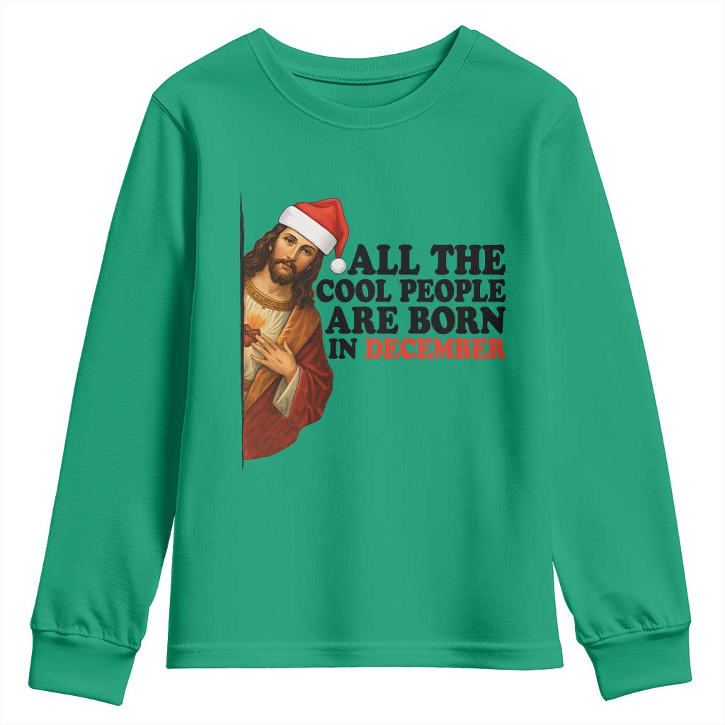 Funny December Birthday Youth Sweatshirt All The Cool People are Born in December TS14 Irish Green Print Your Wear