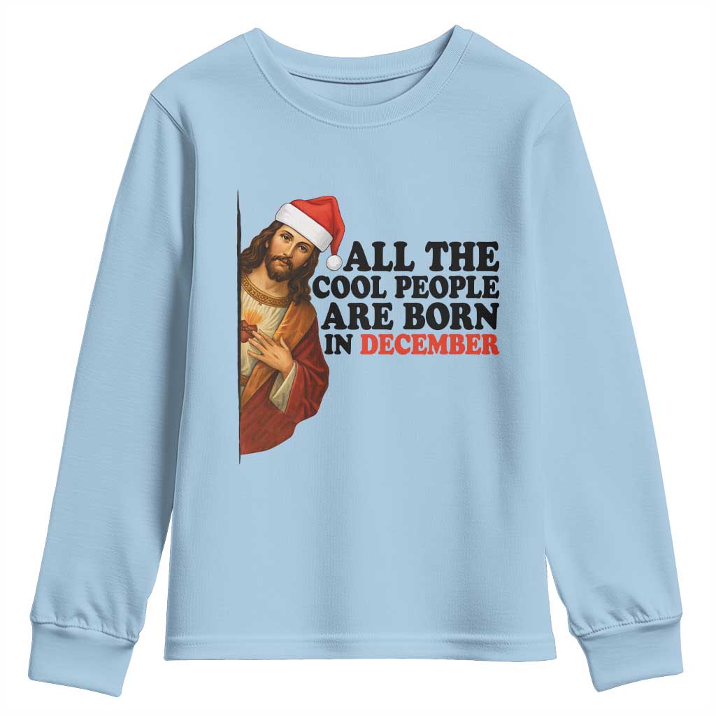 Funny December Birthday Youth Sweatshirt All The Cool People are Born in December TS14 Light Blue Print Your Wear