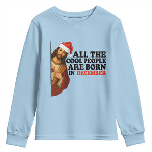 Funny December Birthday Youth Sweatshirt All The Cool People are Born in December TS14 Light Blue Print Your Wear