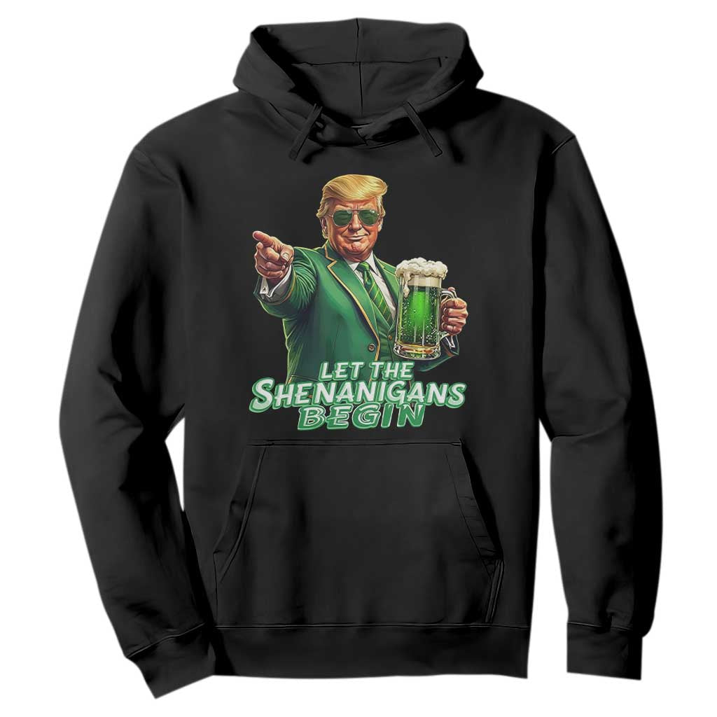 Funny Trump St Patricks Day Hoodie Let The Shenanigans Begin TS14 Black Print Your Wear