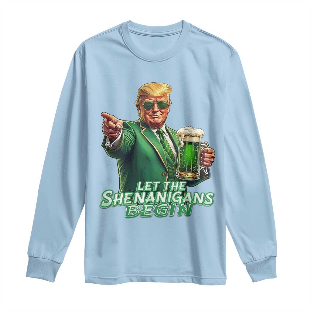 Funny Trump St Patricks Day Long Sleeve Shirt Let The Shenanigans Begin TS14 Light Blue Print Your Wear