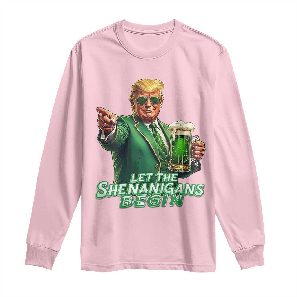 Funny Trump St Patricks Day Long Sleeve Shirt Let The Shenanigans Begin TS14 Light Pink Print Your Wear