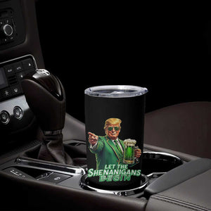 Funny Trump St Patricks Day Tumbler Cup Let The Shenanigans Begin TS14 Print Your Wear