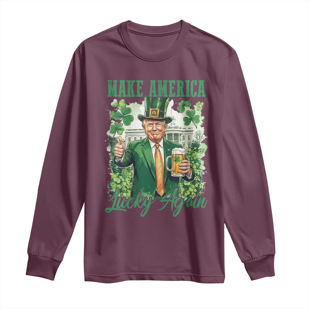 Funny Trump St Patricks Day Long Sleeve Shirt Make American Lucky Again TS14 Maroon Print Your Wear