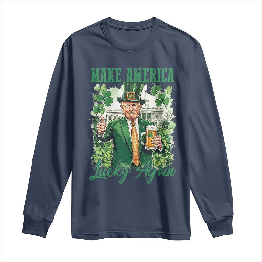 Funny Trump St Patricks Day Long Sleeve Shirt Make American Lucky Again TS14 Navy Print Your Wear