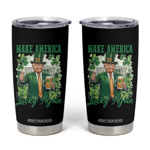 Funny Trump St Patricks Day Tumbler Cup Make American Lucky Again TS14 Black Print Your Wear