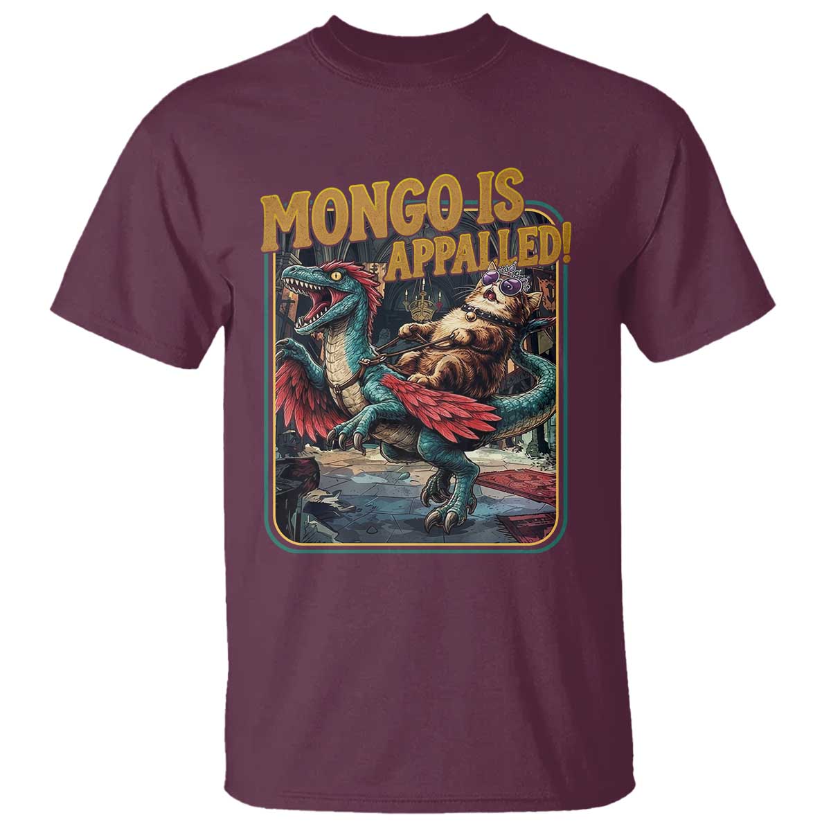 Mongo is Appalled T Shirt - Vintage Princess Cat Riding Dinosaur Sci-Fi Book Lover TS14 Maroon Print Your Wear