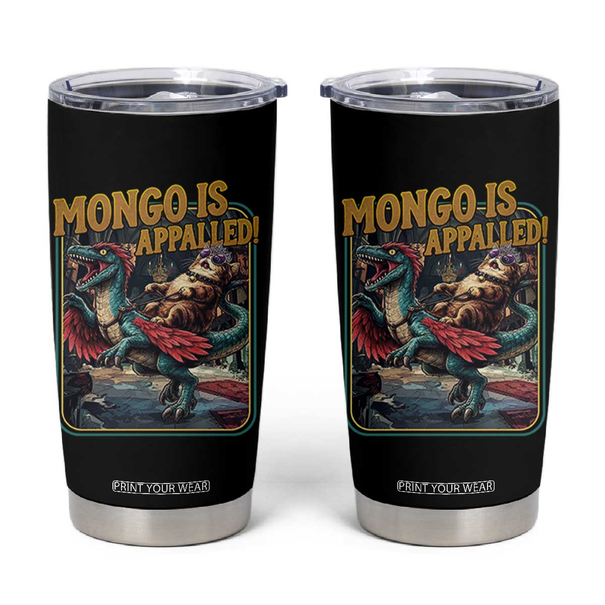 Mongo is Appalled Tumbler Cup Vintage Princess Cat Riding Dinosaur Sci-Fi Book Lover TS14 Black Print Your Wear