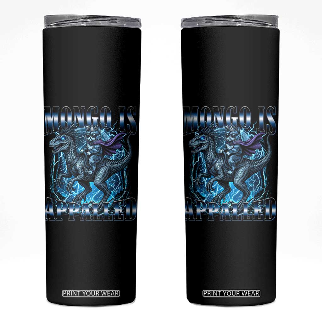 Mongo is Appalled Skinny Tumbler Funny Princess Cat Riding Dinosaur TS14 Black Print Your Wear