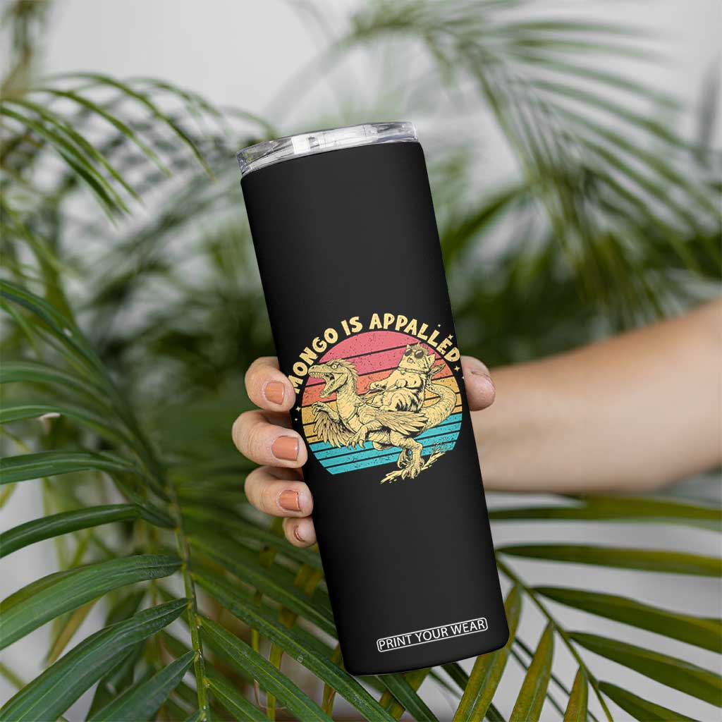 Mongo is Appalled Skinny Tumbler Vintage Princess Cat Riding Dinosaur TS14 Print Your Wear