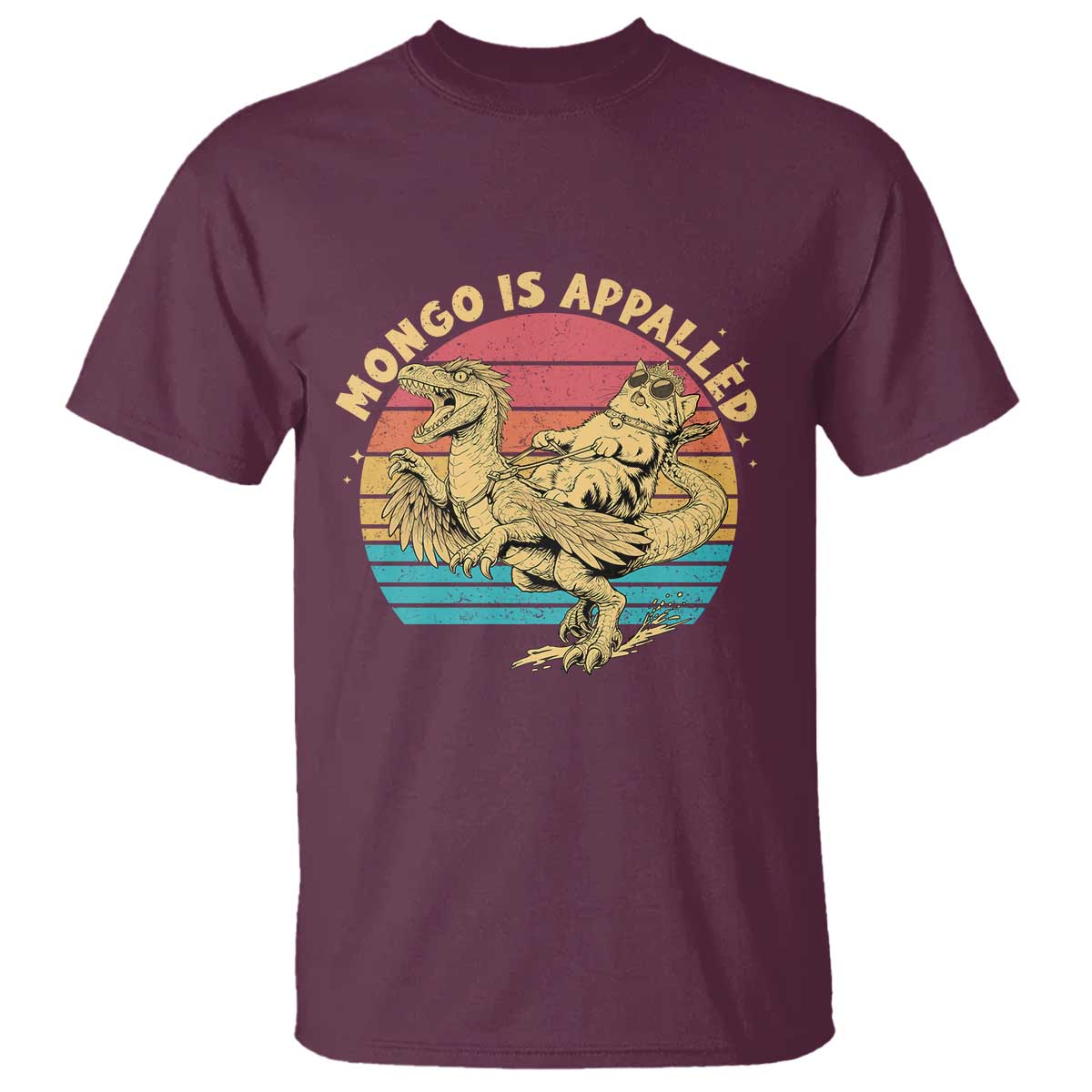 Mongo is Appalled T Shirt Vintage Princess Cat Riding Dinosaur TS14 Maroon Print Your Wear