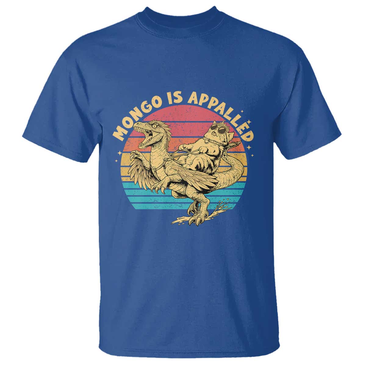 Mongo is Appalled T Shirt Vintage Princess Cat Riding Dinosaur TS14 Royal Blue Print Your Wear