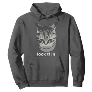 Lock TF In Cat Hoodie Funny Gen Z Meme TS14 Dark Heather Print Your Wear