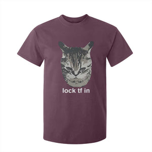 Lock TF In Cat T Shirt For Kid Funny Gen Z Meme TS14 Maroon Print Your Wear