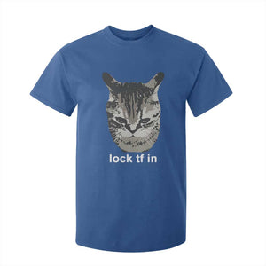 Lock TF In Cat T Shirt For Kid Funny Gen Z Meme TS14 Royal Blue Print Your Wear