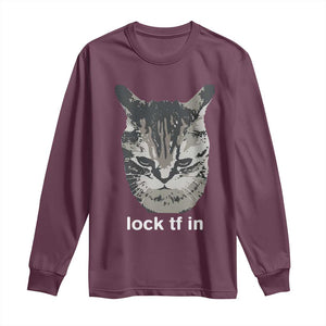 Lock TF In Cat Long Sleeve Shirt - Funny Gen Z Meme TS14 Maroon Print Your Wear