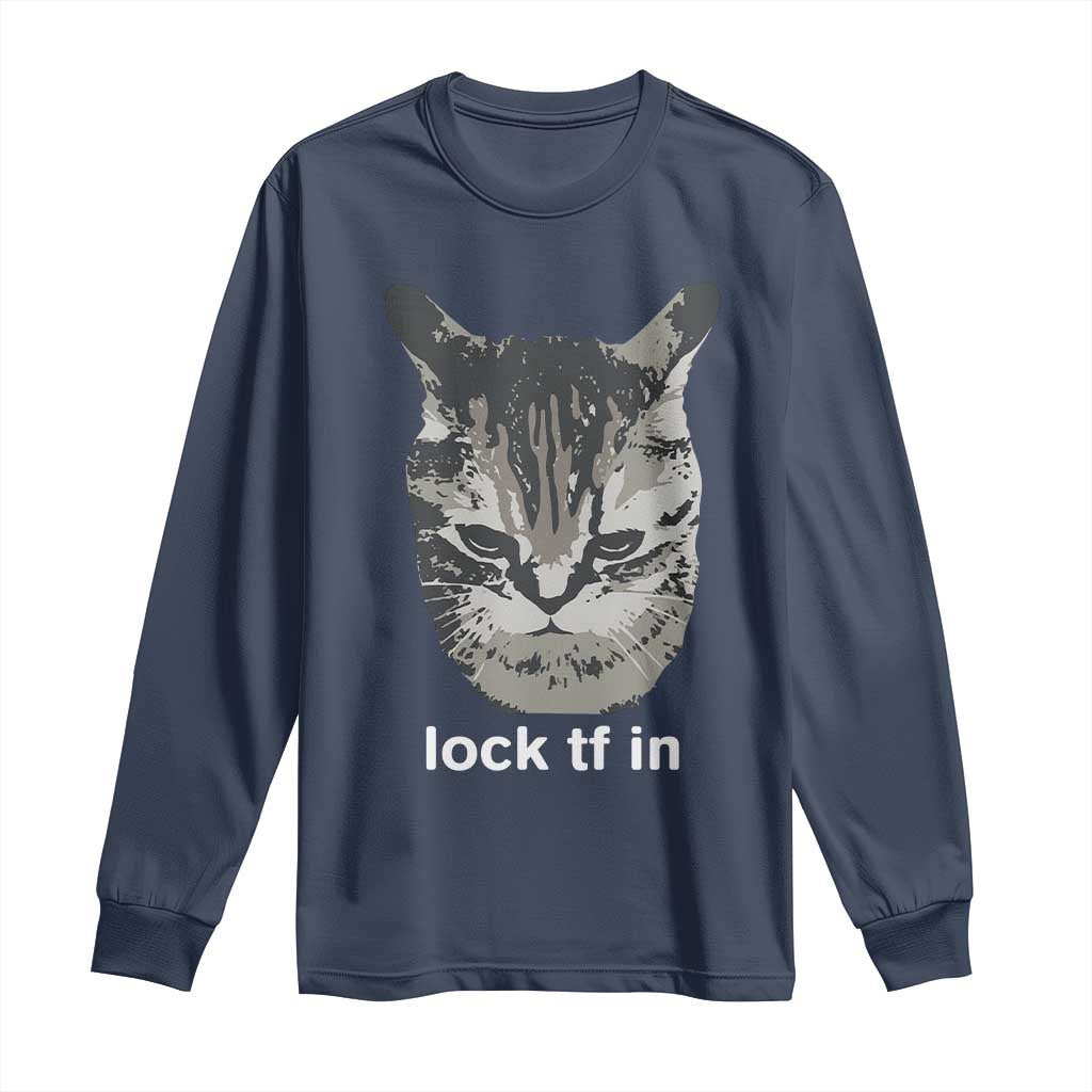 Lock TF In Cat Long Sleeve Shirt - Funny Gen Z Meme TS14 Navy Print Your Wear