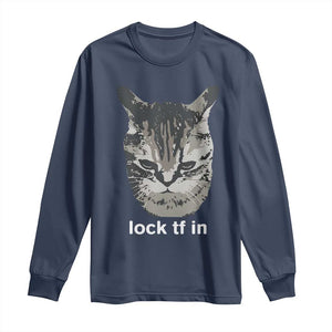 Lock TF In Cat Long Sleeve Shirt - Funny Gen Z Meme TS14 Navy Print Your Wear