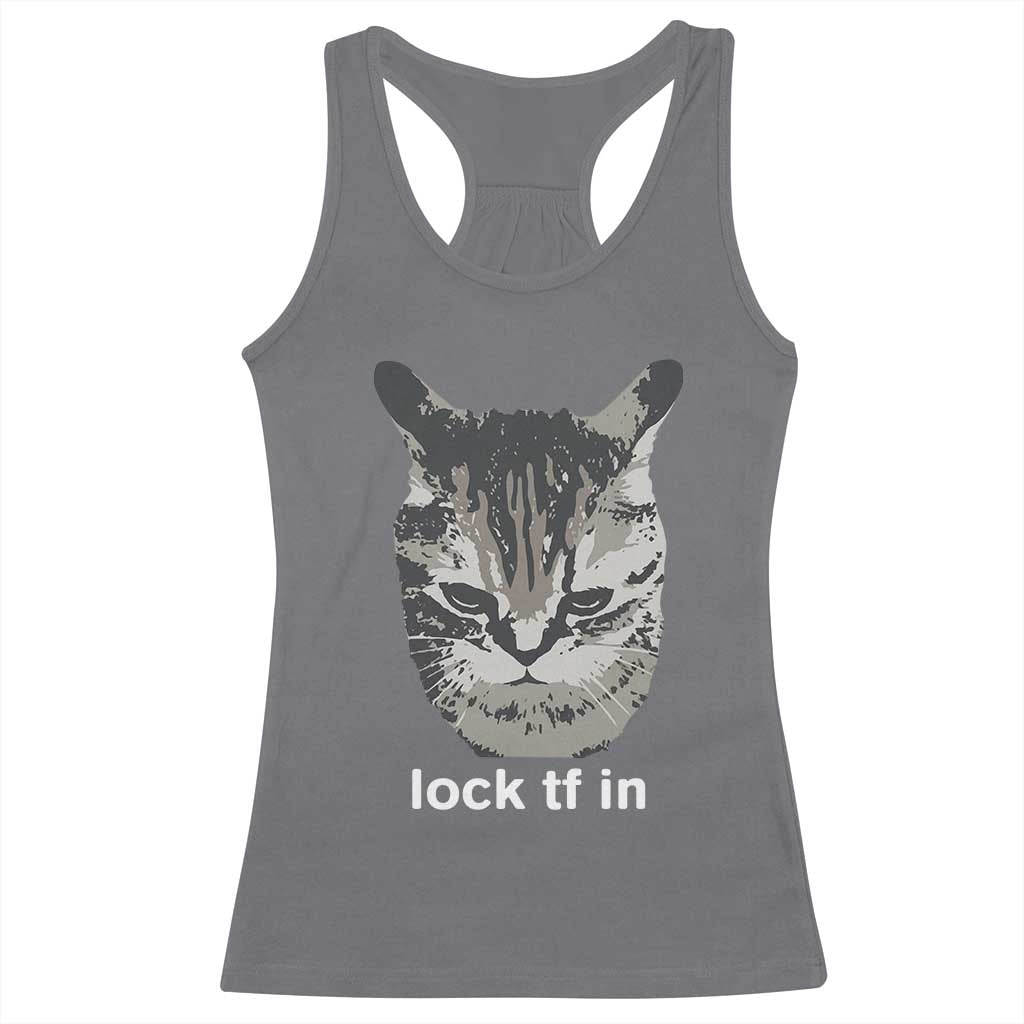 Lock TF In Cat Racerback Tank Top Funny Gen Z Meme TS14 Charcoal Print Your Wear