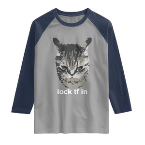 Lock TF In Cat Raglan Shirt Funny Gen Z Meme TS14 Sport Gray Navy Print Your Wear