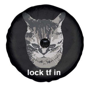 Lock TF In Cat Spare Tire Cover Funny Gen Z Meme TS14 Print Your Wear