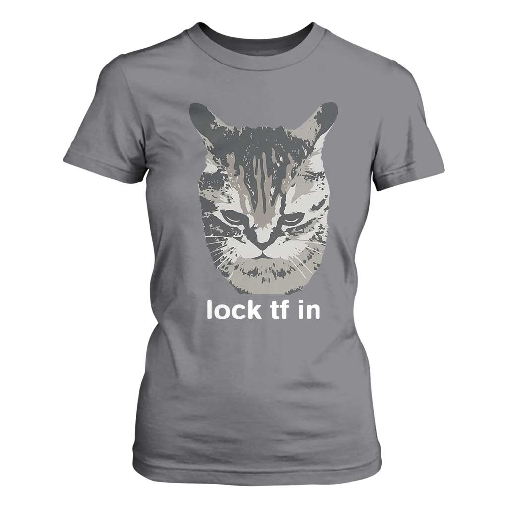 Lock TF In Cat T Shirt For Women Funny Gen Z Meme TS14 Charcoal Print Your Wear