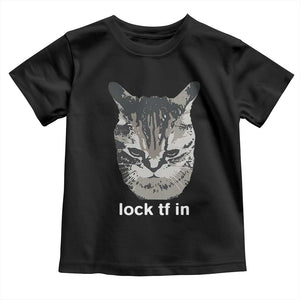 Lock TF In Cat Toddler T Shirt Funny Gen Z Meme TS14 Black Print Your Wear