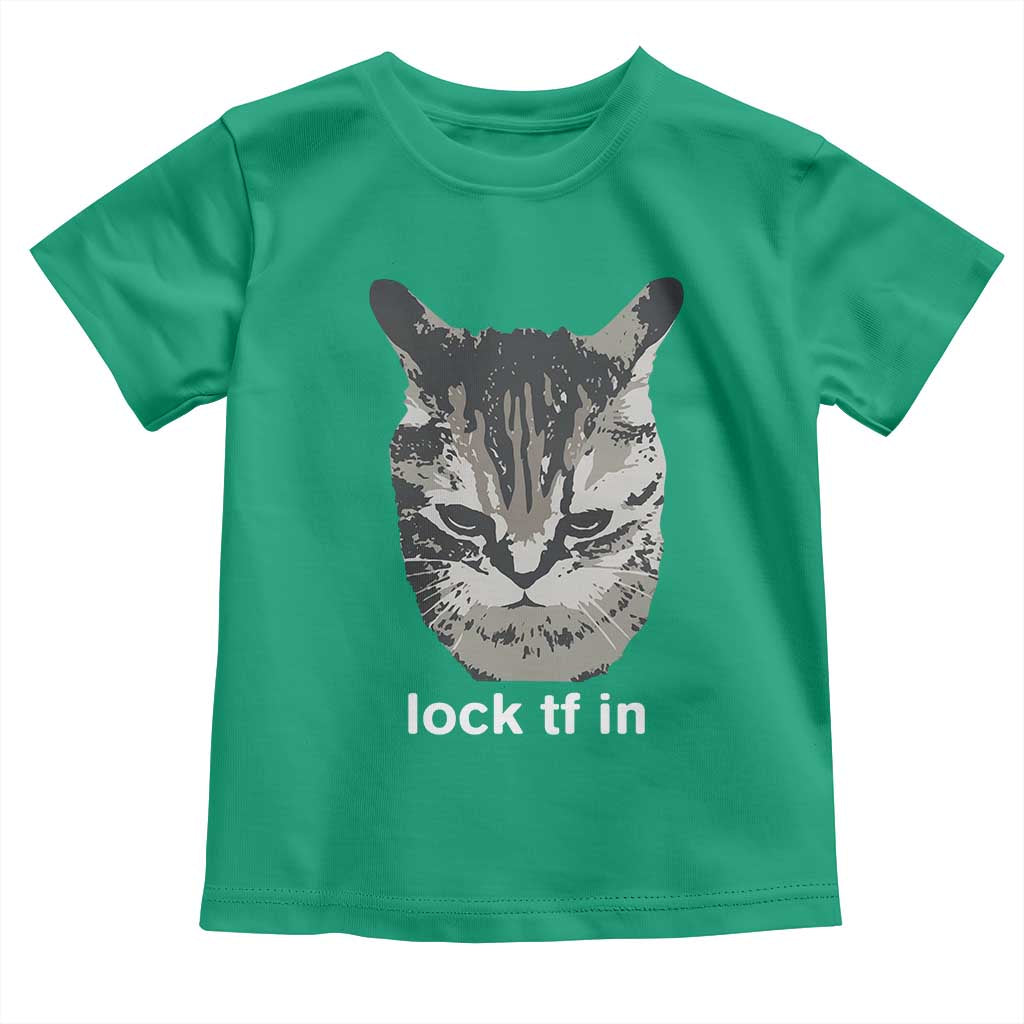 Lock TF In Cat Toddler T Shirt Funny Gen Z Meme TS14 Irish Green Print Your Wear
