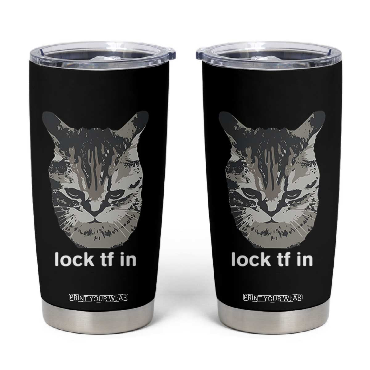 Lock TF In Cat Tumbler Cup Funny Gen Z Meme TS14 Black Print Your Wear