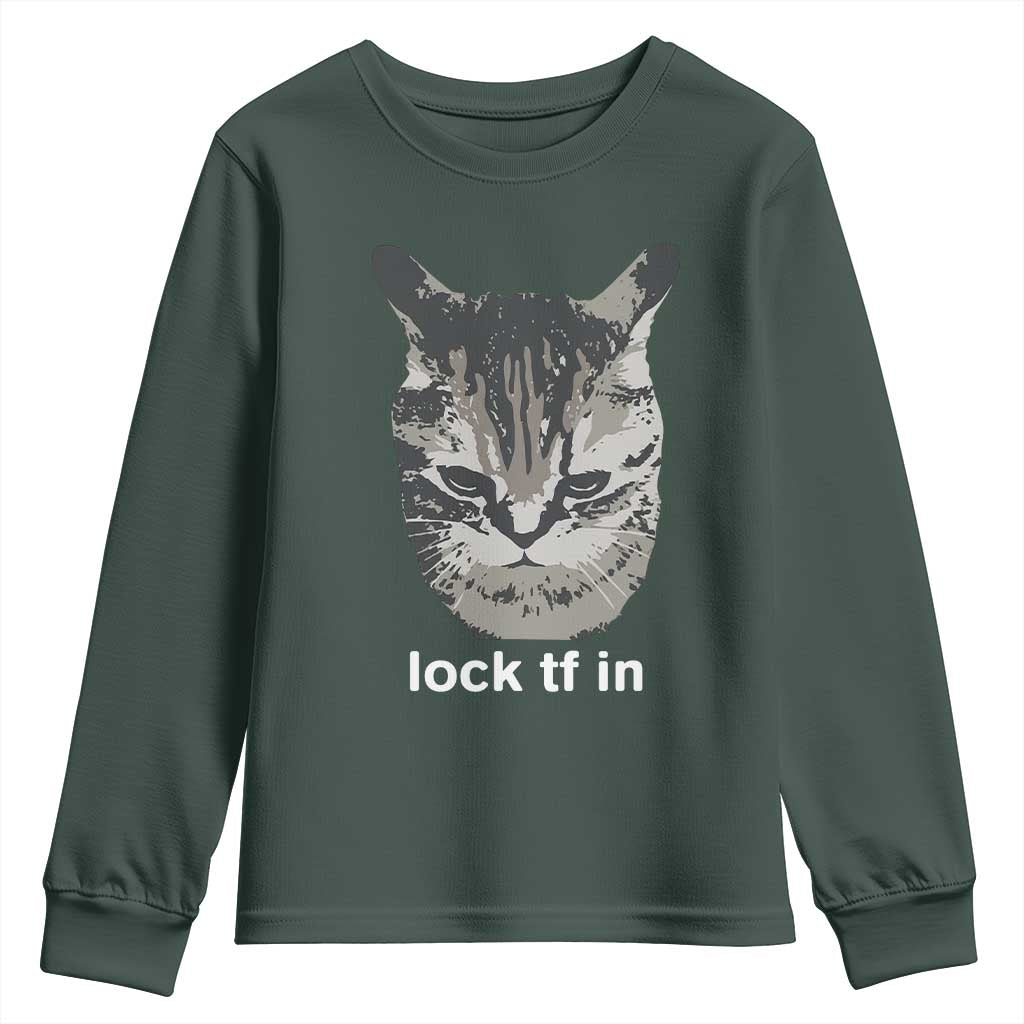 Lock TF In Cat Youth Sweatshirt Funny Gen Z Meme TS14 Dark Forest Green Print Your Wear