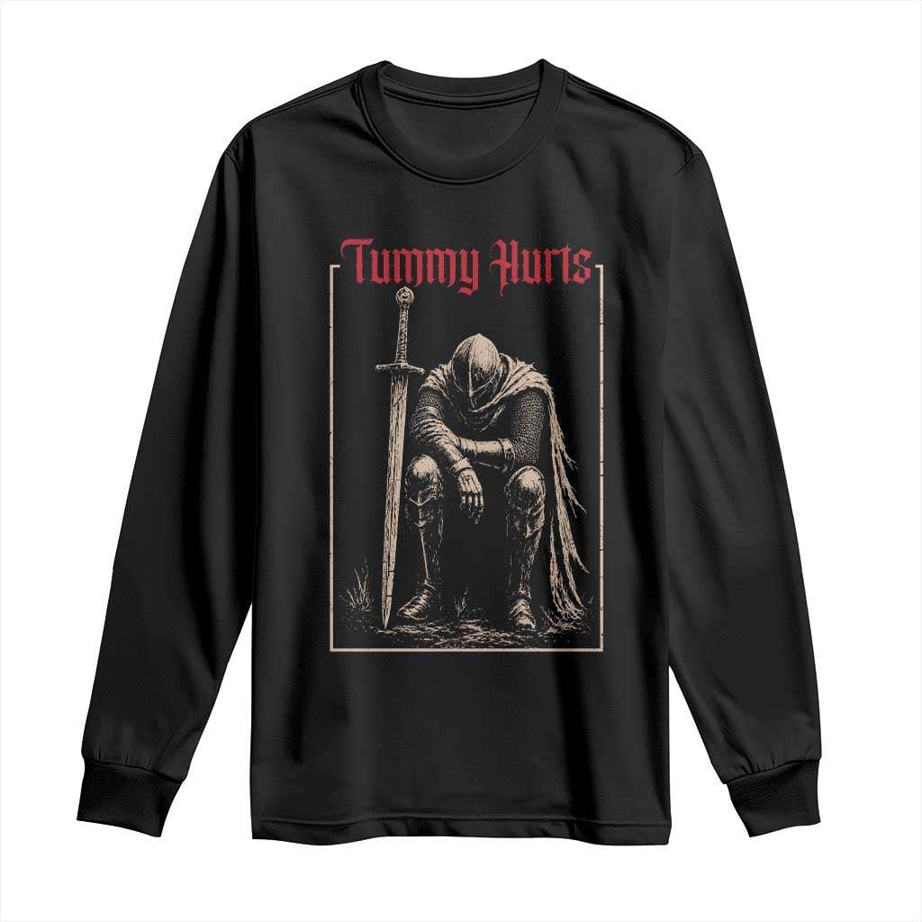 Tummy Hurts Long Sleeve Shirt Funny Medieval Knight Dark Meme TS14 Black Print Your Wear