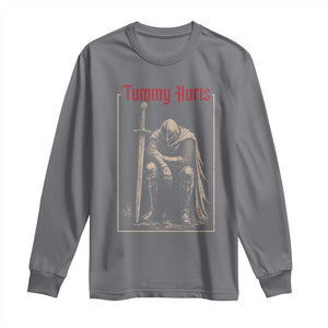 Tummy Hurts Long Sleeve Shirt Funny Medieval Knight Dark Meme
