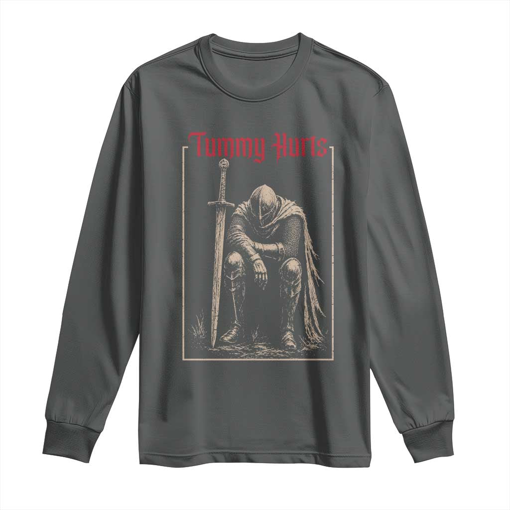 Tummy Hurts Long Sleeve Shirt Funny Medieval Knight Dark Meme