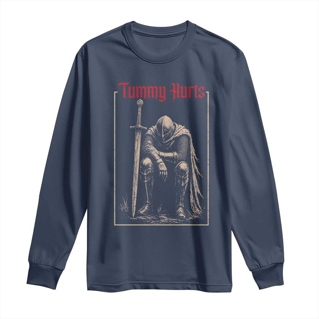 Tummy Hurts Long Sleeve Shirt Funny Medieval Knight Dark Meme