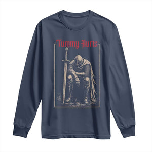 Tummy Hurts Long Sleeve Shirt Funny Medieval Knight Dark Meme