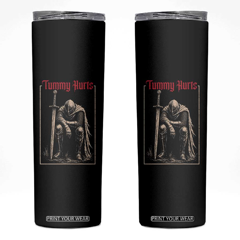 Tummy Hurts Skinny Tumbler Funny Medieval Knight Dark Meme TS14 Black Print Your Wear