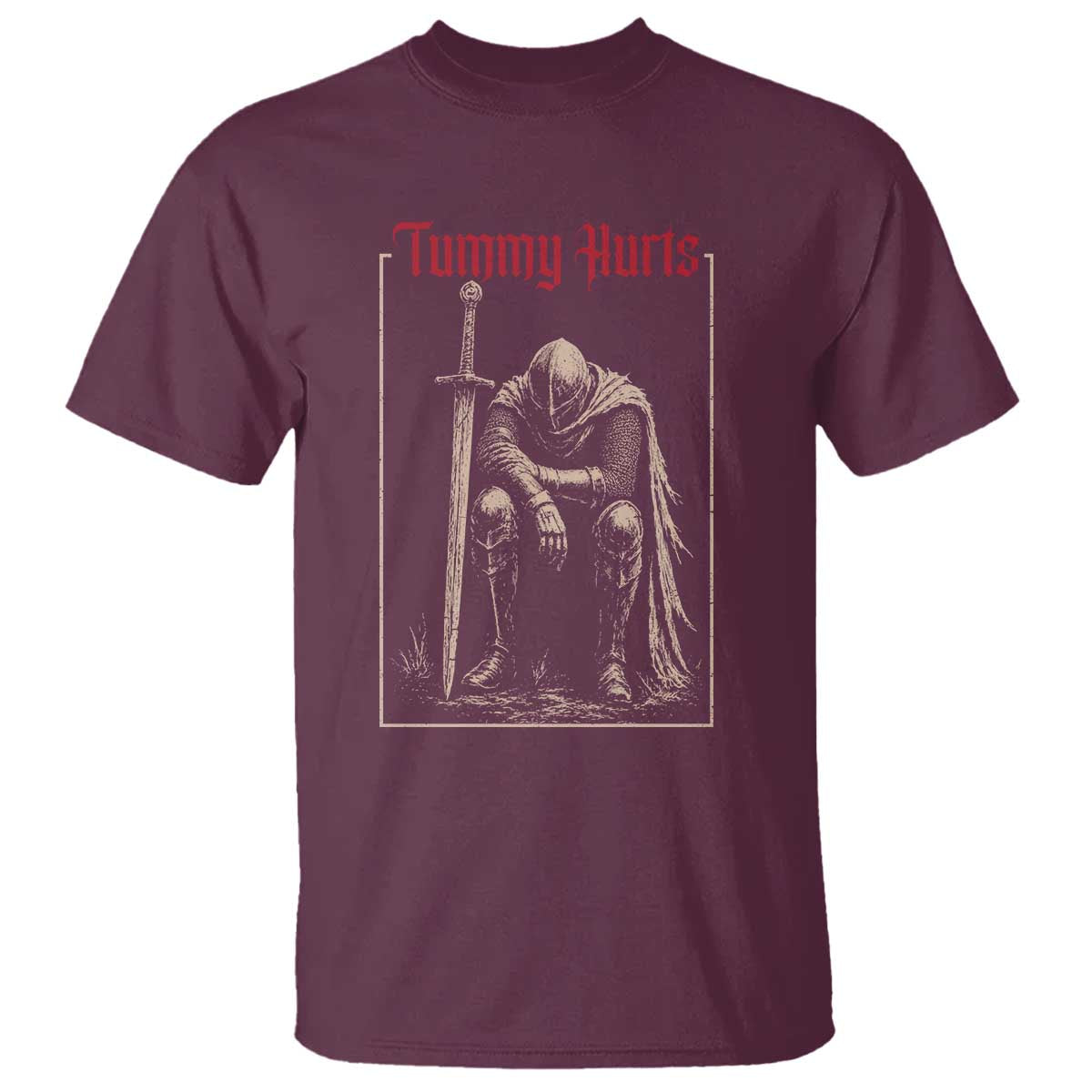 Tummy Hurts T Shirt Funny Medieval Knight Dark Meme TS14 Maroon Print Your Wear